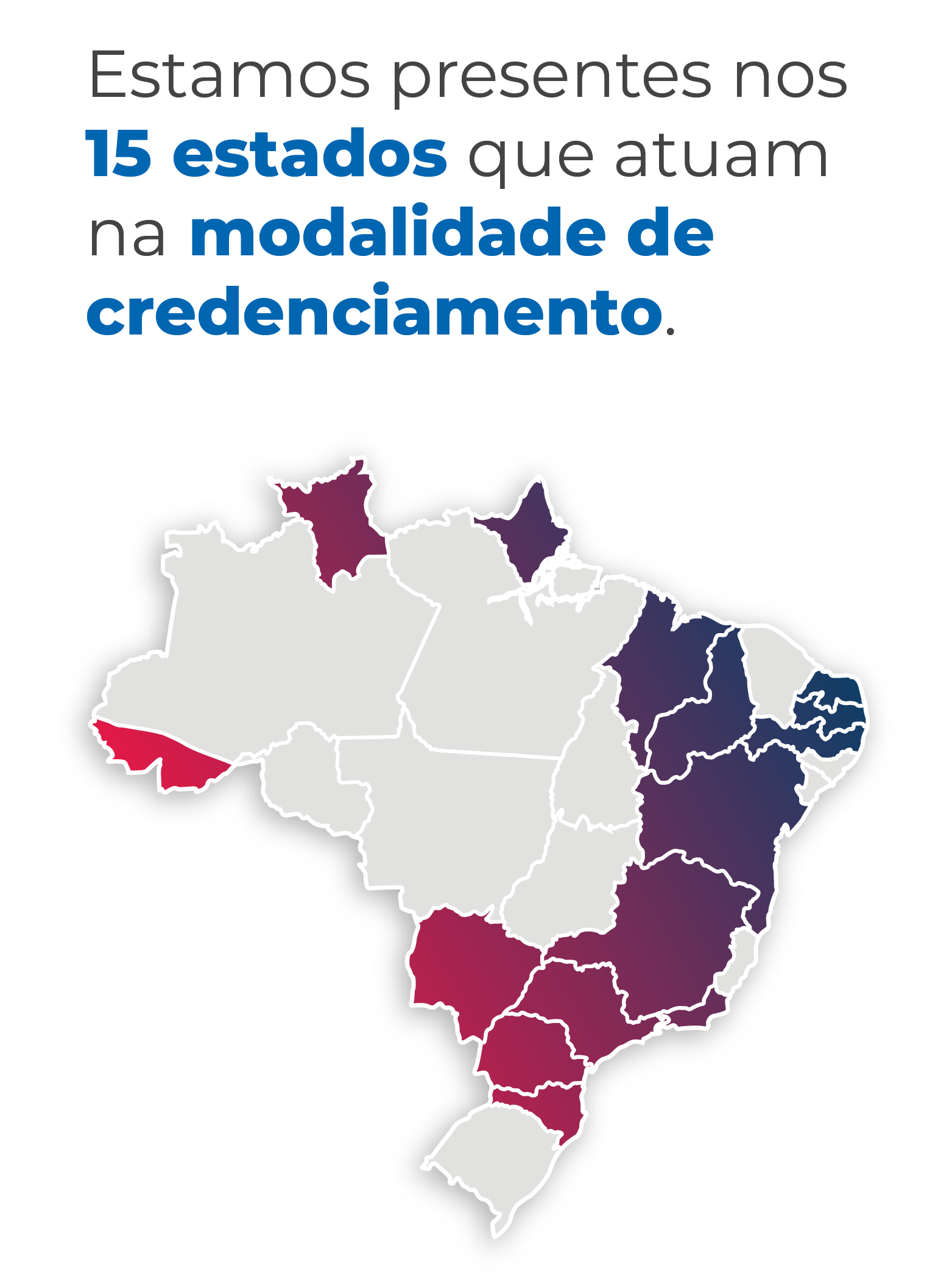 Atualmente, geramos resultados sustentáveis em 14 estados brasileiros