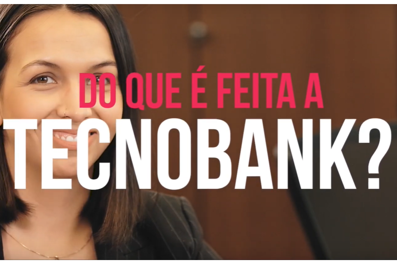 Do que é feita a Tecnobank?